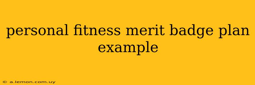 personal fitness merit badge plan example