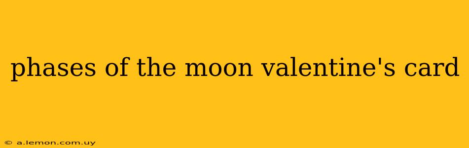 phases of the moon valentine's card