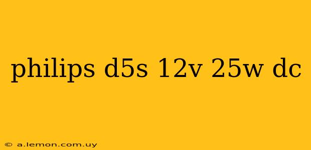 philips d5s 12v 25w dc