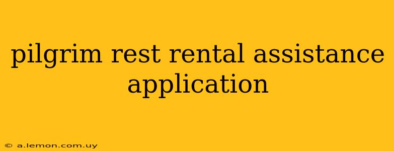 pilgrim rest rental assistance application