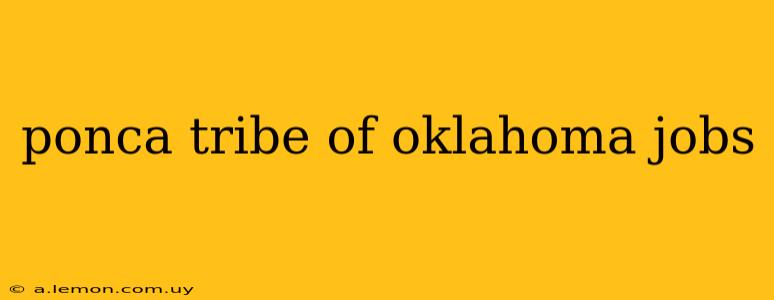 ponca tribe of oklahoma jobs