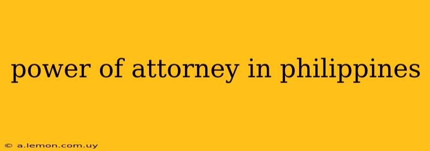 power of attorney in philippines