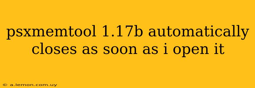 psxmemtool 1.17b automatically closes as soon as i open it