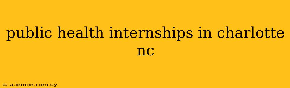 public health internships in charlotte nc