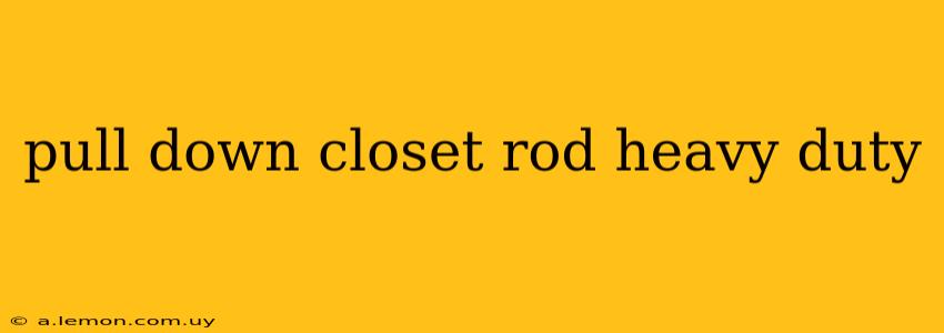 pull down closet rod heavy duty