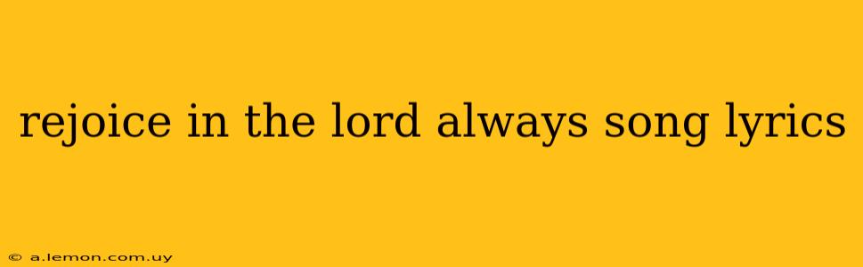 rejoice in the lord always song lyrics