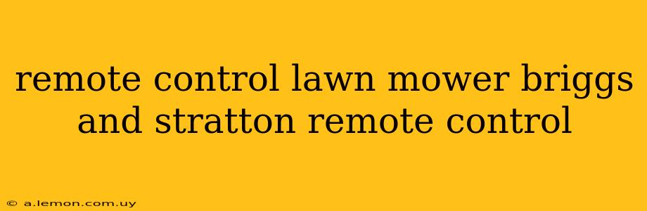 remote control lawn mower briggs and stratton remote control