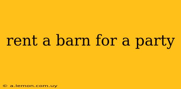 rent a barn for a party