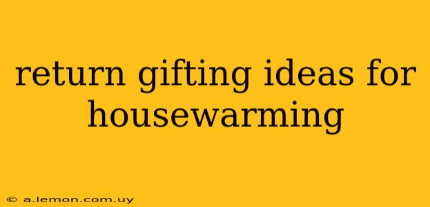 return gifting ideas for housewarming