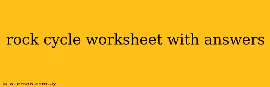 rock cycle worksheet with answers