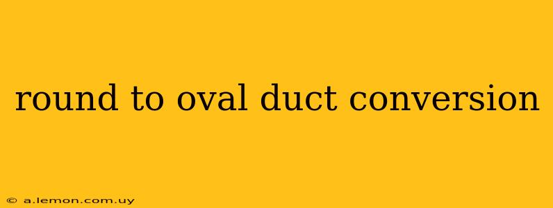 round to oval duct conversion