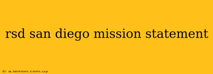 rsd san diego mission statement