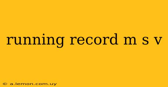 running record m s v