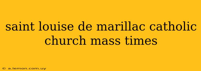 saint louise de marillac catholic church mass times