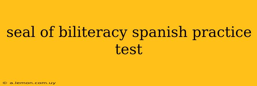 seal of biliteracy spanish practice test