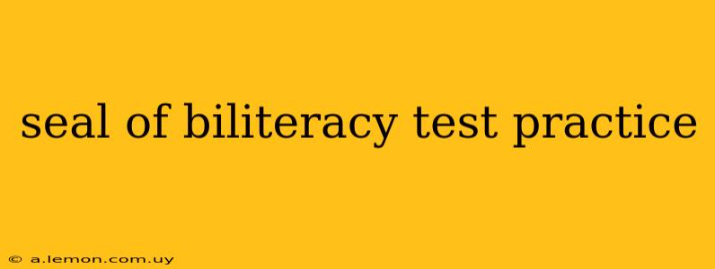 seal of biliteracy test practice