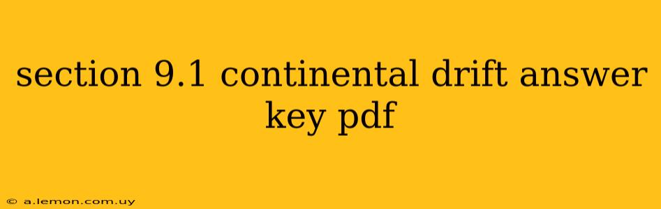 section 9.1 continental drift answer key pdf