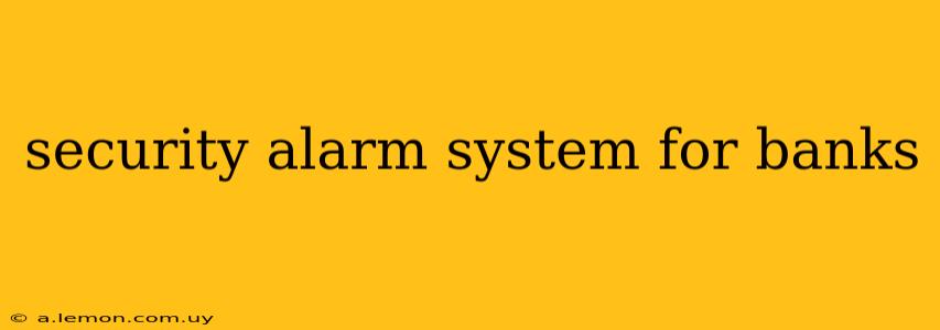 security alarm system for banks