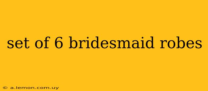 set of 6 bridesmaid robes