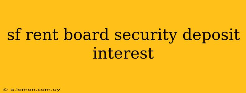 sf rent board security deposit interest