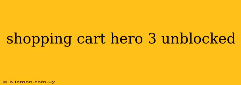 shopping cart hero 3 unblocked