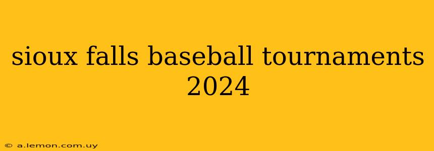 sioux falls baseball tournaments 2024