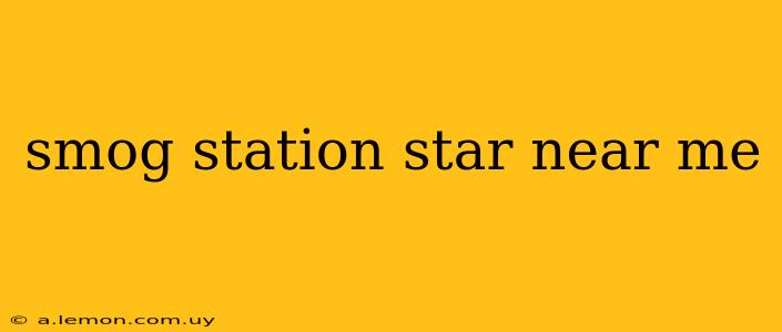 smog station star near me