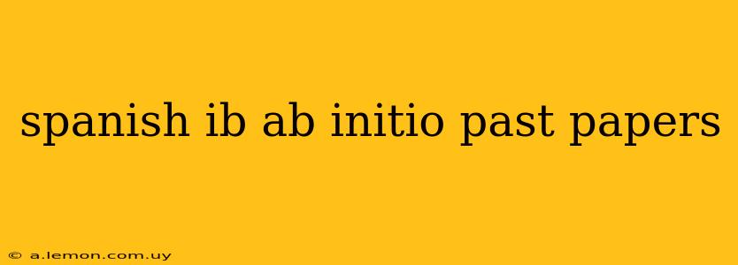 spanish ib ab initio past papers