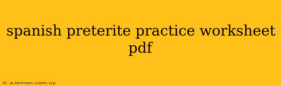 spanish preterite practice worksheet pdf