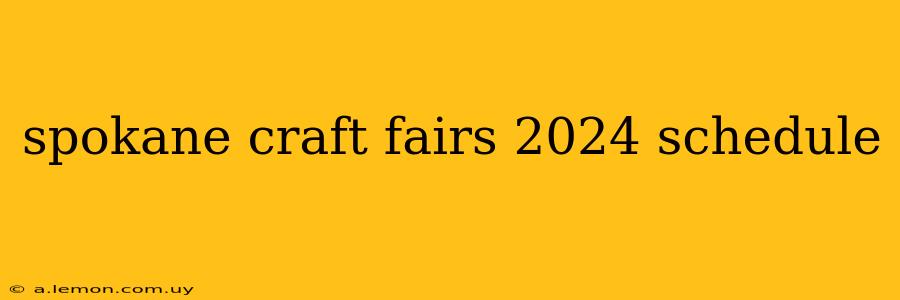 spokane craft fairs 2024 schedule