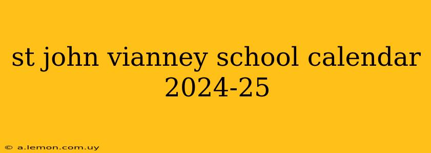 st john vianney school calendar 2024-25