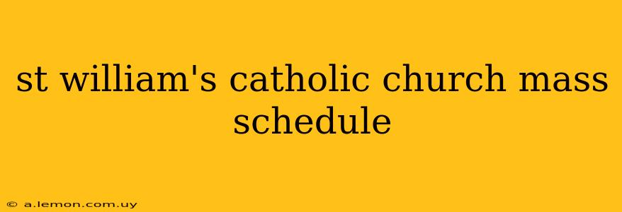 st william's catholic church mass schedule