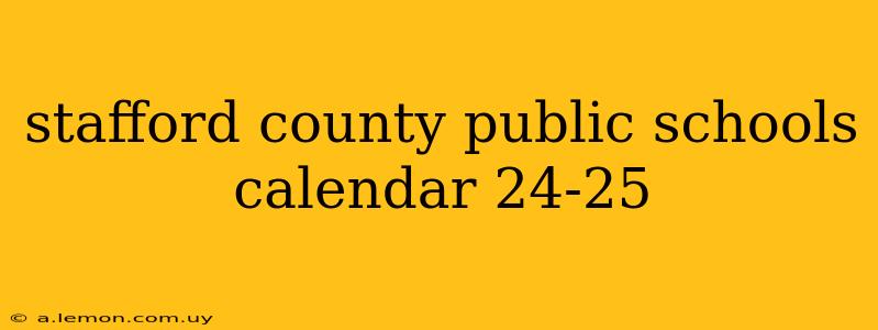 stafford county public schools calendar 24-25