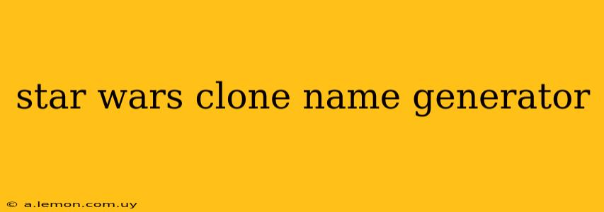 star wars clone name generator