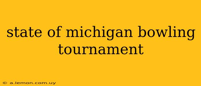 state of michigan bowling tournament