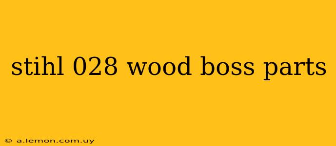 stihl 028 wood boss parts