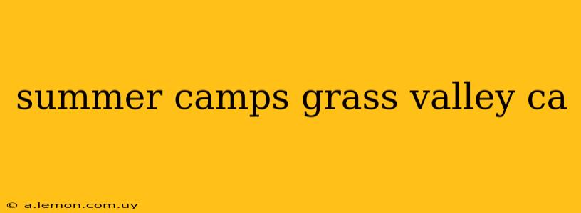 summer camps grass valley ca