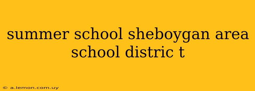 summer school sheboygan area school distric t