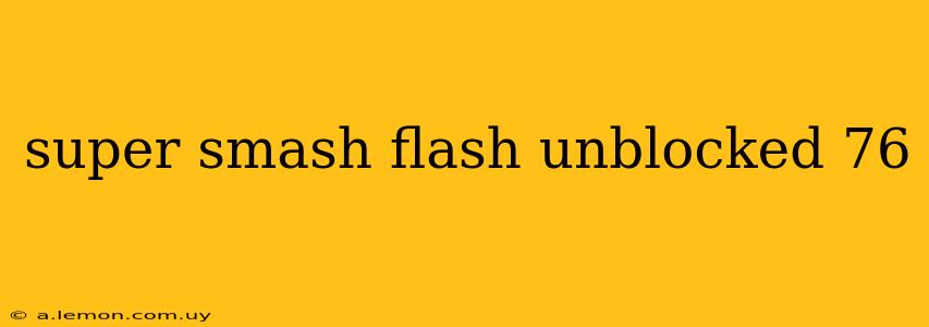 super smash flash unblocked 76