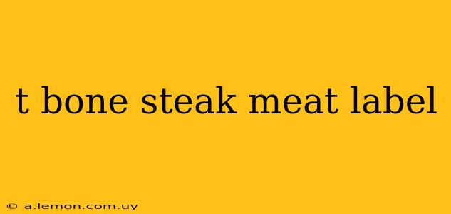 t bone steak meat label