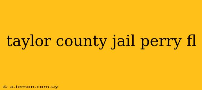 taylor county jail perry fl