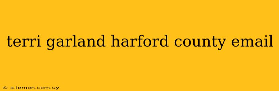 terri garland harford county email