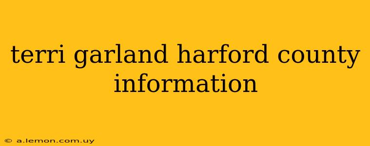 terri garland harford county information