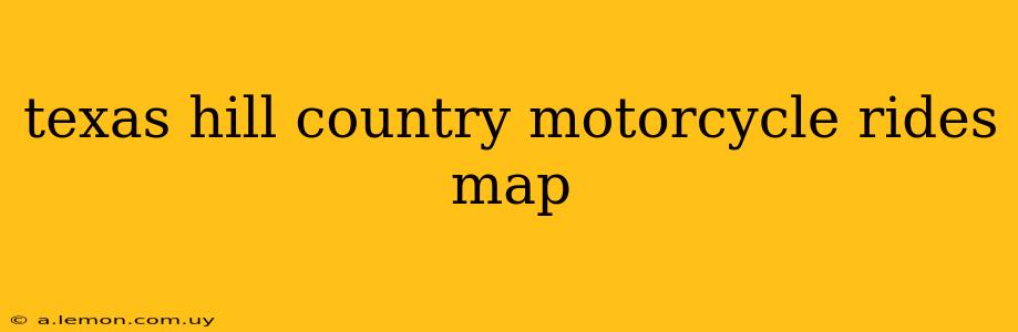 texas hill country motorcycle rides map