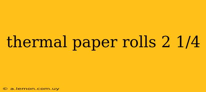 thermal paper rolls 2 1/4