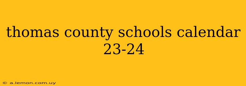 thomas county schools calendar 23-24