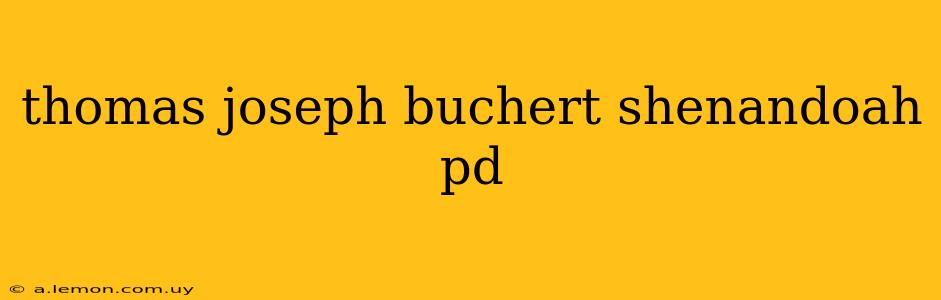 thomas joseph buchert shenandoah pd