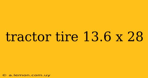 tractor tire 13.6 x 28