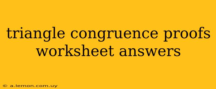 triangle congruence proofs worksheet answers