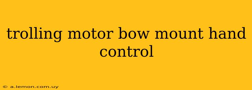 trolling motor bow mount hand control